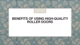 benefits of using high quality roller doors