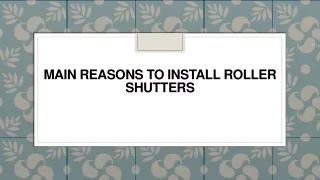 main reasons to install roller shutters