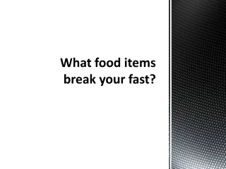 what food items break your fast