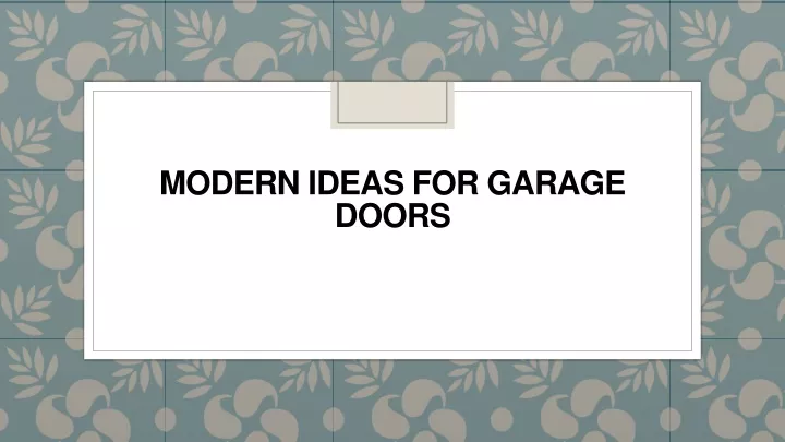 modern ideas for garage doors