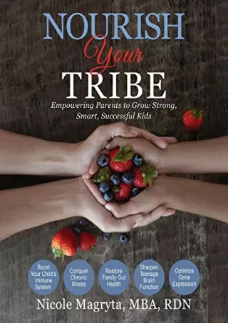 DOWNLOAD [EBOOK] Nourish Your Tribe: Empowering Parents to Grow Strong, Sma