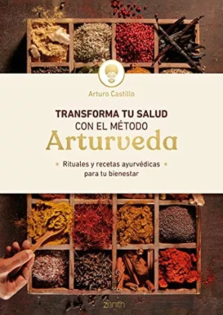 [READ] BOOK Transforma tu salud con el método Arturveda: Rituales y recetas
