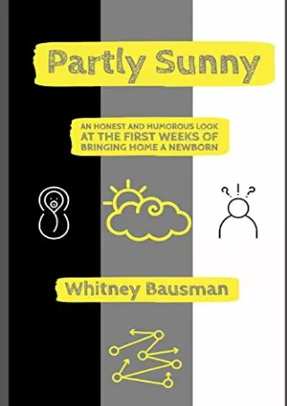 DOWNLOAD Partly Sunny: An Honest and Humorous Look at the First Weeks of Br