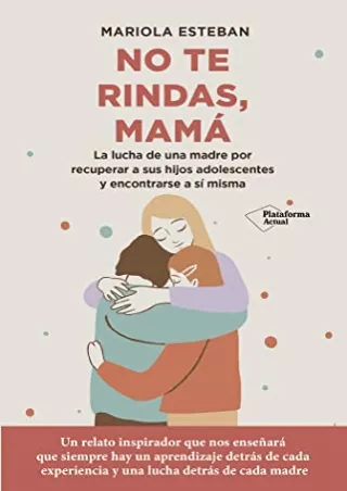 get [pdf] D!ownload  No te rindas mamá (Spanish Edition)