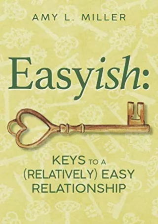 %Read%((eBOOK) Easyish: Keys To A (Relatively) Easy Relationship