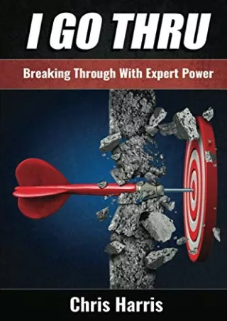((eBOOK) I GO THRU: Breaking Through With Expert Power