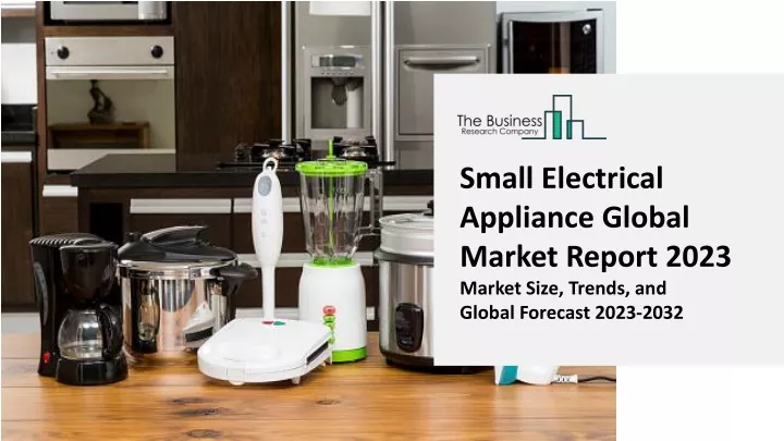 small electrical appliance global market report