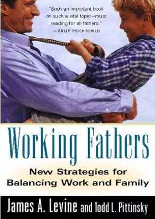 [READ] BOOK Working Fathers: New Strategies for Balancing Work and Family