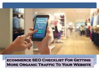eCommerce SEO Checklist For Getting More Organic Traffic To Your Website