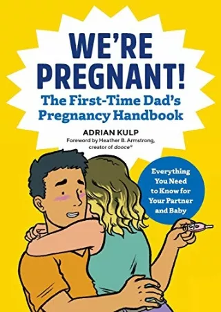 get [pdf] D!ownload  We're Pregnant! The First Time Dad's Pregnancy Handboo