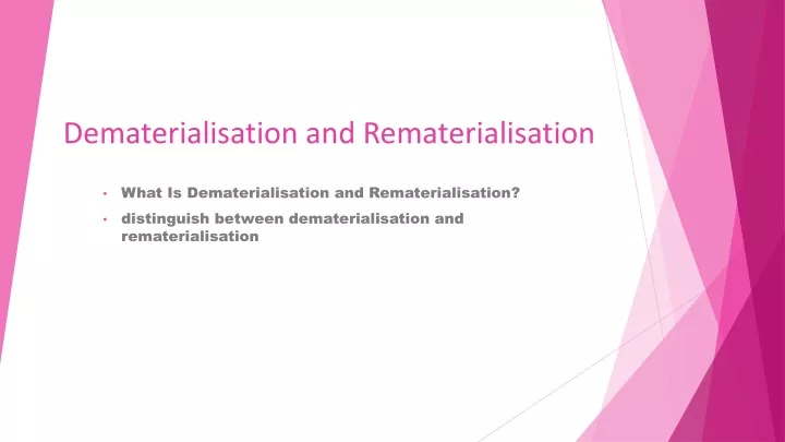 dematerialisation and rematerialisation