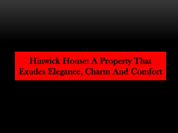 hinwick house a property that exudes elegance charm and comfort
