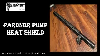 pardner pump heat shield