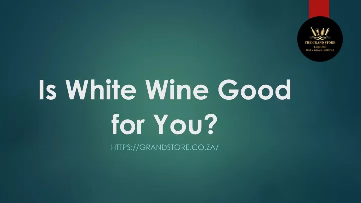 is white wine good for you