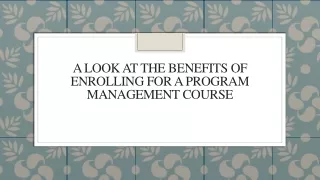 a look at the benefits of enrolling for a program