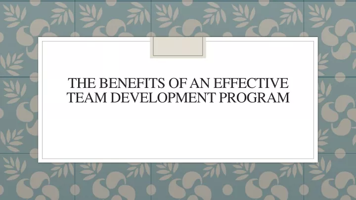 the benefits of an effective team development