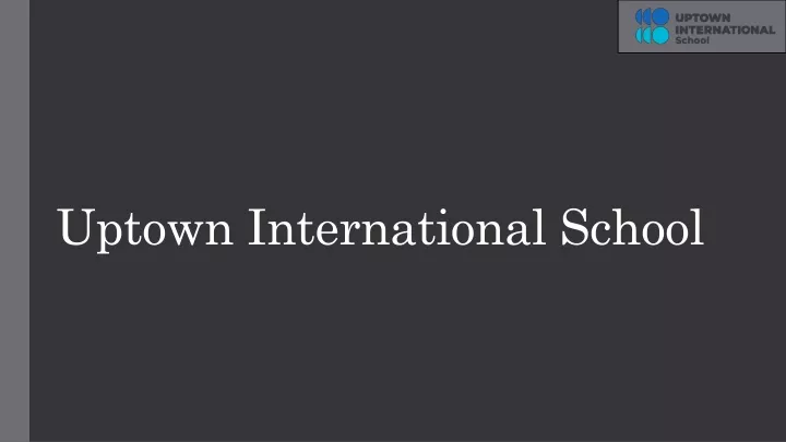 uptown international school