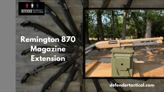 Remington 870 Magazine Extension