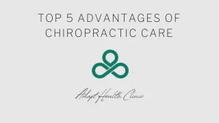 Top 5 Advantages of Chiropractic Care