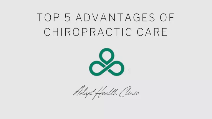 top 5 advantages of chiropractic care