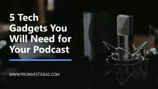 5 Tech Gadgets You Will Need for Your Podcast