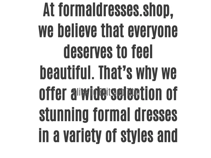 at formaldresses shop we believe that everyone