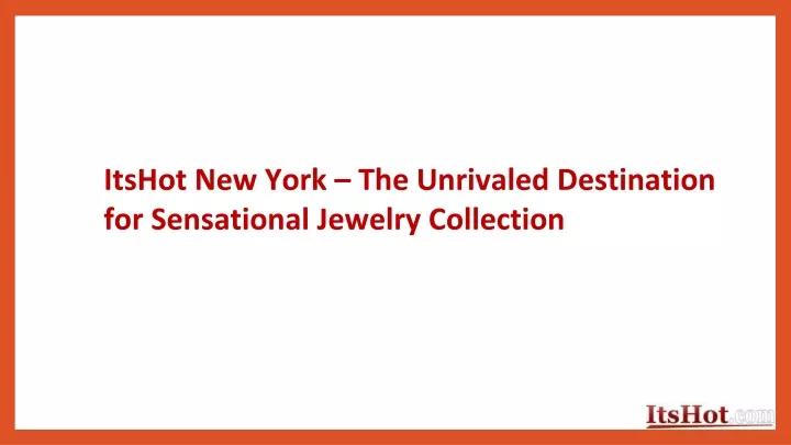 itshot new york the unrivaled destination for sensational jewelry collection