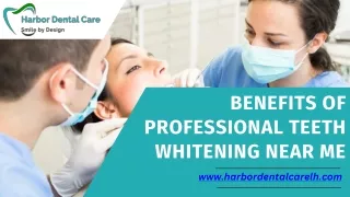 Benefits of Professional Teeth Whitening Near Me | Harbor Dental Care
