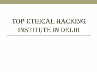 Top Ethical Hacking Institute in Delhi