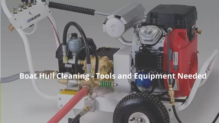 boat hull cleaning tools and equipment needed