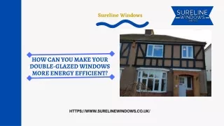 How can you make your Double-Glazed Windows more Energy Efficient?