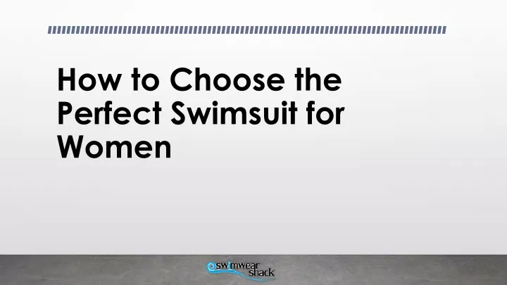 how to choose the perfect swimsuit for women