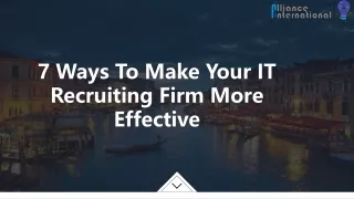 7 ways to make your i t recruiting firm more