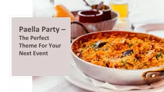 Paella Party – The Perfect Theme For Your Next Event