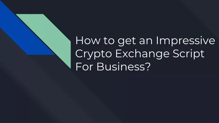 how to get an impressive crypto exchange script for business