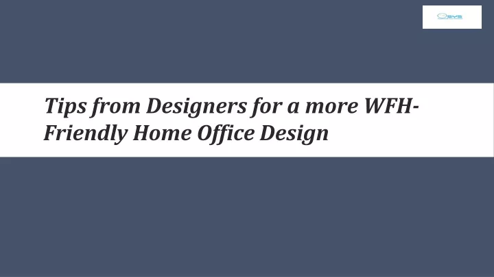 tips from designers for a more wfh friendly home