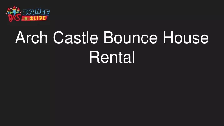 arch castle bounce house rental