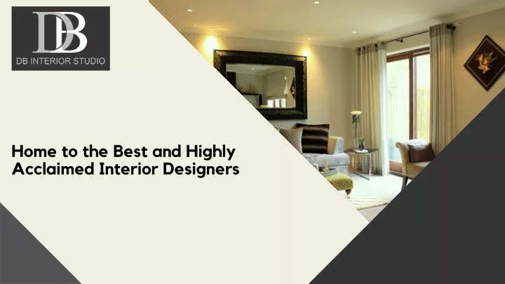 home to the best and highly acclaimed interior