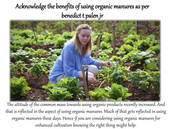 acknowledge the benefits of using organic manures