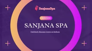 Full Body Massage Centre in Kolkata | Sanjana Spa