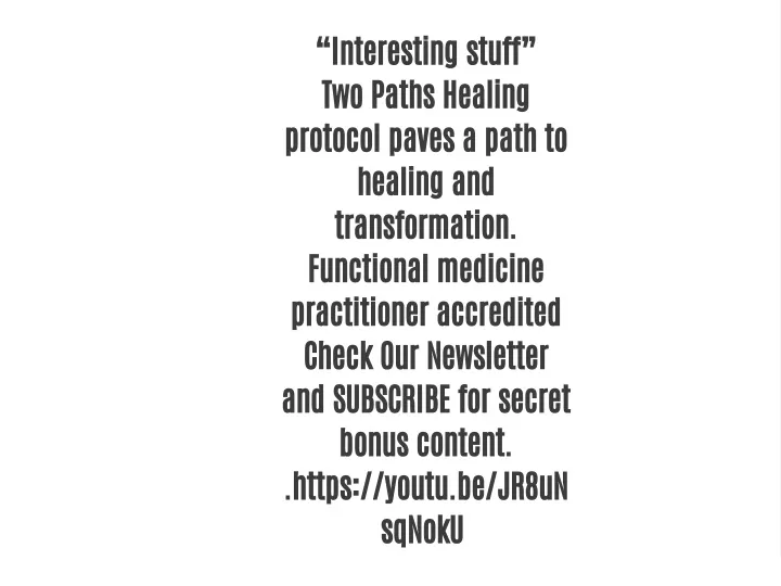 interesting stuff two paths healing protocol