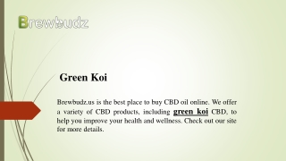 Green Koi  Brewbudz.us