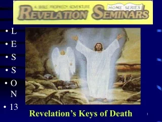 Lesson 13 Rev Seminars -Revelation's Keys of Death