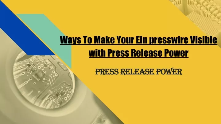 ways to make your ein presswire visible with