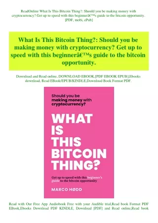 ReadOnline What Is This Bitcoin Thing Should you be making money with cryptocurrency Get up to speed