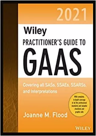 Wiley Practitioner s Guide to GAAS 2021 Covering all SASs SSAEs SSARSs and