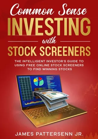 Common Sense Investing With Stock Screeners The Intelligent Investor s Guide to Using
