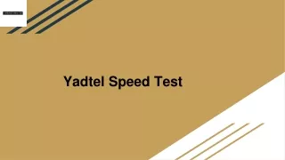 Yadtel Speed Test