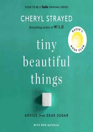 [PDF] DOWNLOAD Tiny Beautiful Things (10th Anniversary Edition): Advice fro