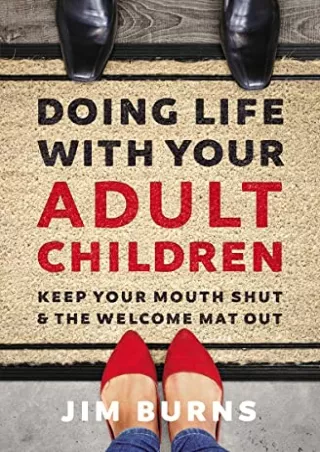 PDF (READ ONLINE) Doing Life with Your Adult Children: Keep Your Mouth Shut